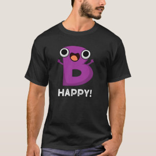 Camiseta B Happy Funny Alphabet Pun Dark BG