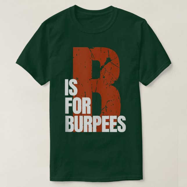 Camiseta B Is For Burpees Funny Workout Burpees  (Diseño del anverso)