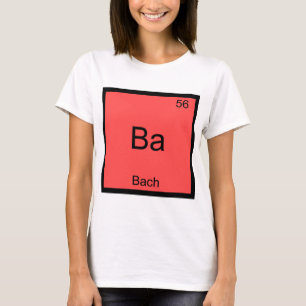 Camiseta Ba - Bach Gracioso Símbolo de elemento de químic