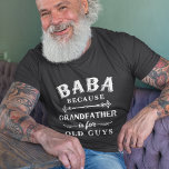 Camiseta Baba | El abuelo es para los ancianos Día del Padr<br><div class="desc">¡El abuelo es para los ancianos, así que en su lugar es Baba! Esta increíble camiseta es perfecta para el Día del Padre, los cumpleaños, o para celebrar que sea un nuevo abuelo o abuelo. El diseño muestra el dicho "Baba, porque el abuelo es para los viejos" con letras blancas....</div>