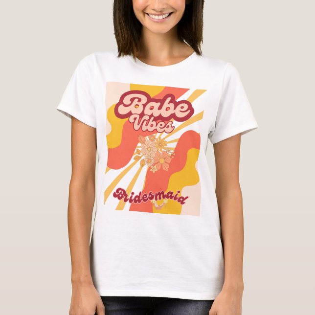 Camiseta Babe Vibes Retro Bridesmaid Bridal Party T-Shirt (Anverso)