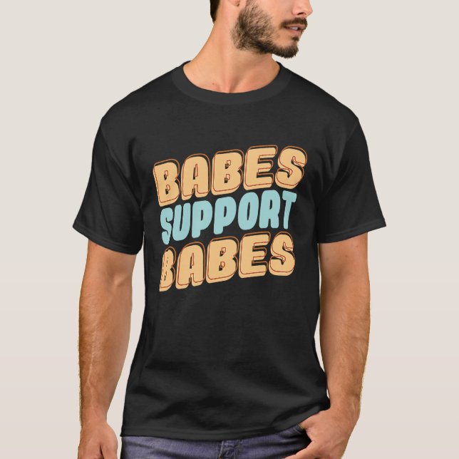 Camiseta Babes Apoya A Babes Una Buena Idea Para Amigo Y Mu (Anverso)