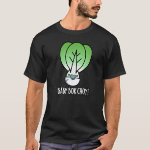 Camiseta Baby Bok Choy Funny Veggie Pun Dark BG