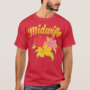 Camiseta Baby Catcher Flowers Midwifery Birthing Support Mi