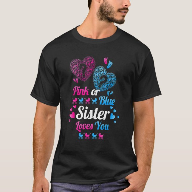 Camiseta Baby Gender Reveal Pink Or Blue Sister Loves You (Anverso)