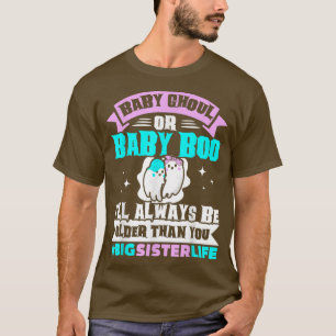 Camiseta Baby Ghoul o Baby Boo Siempre seré Mayor Que Y