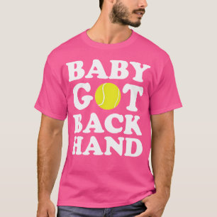 Camiseta Baby Got Backhand Divertido Tennis