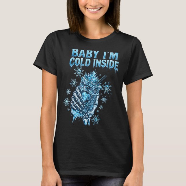 Camiseta Baby I'm Cold Inside Iced Coffee Heart Skeleton Ch (Anverso)