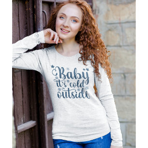 Camiseta Baby its cold Outside Cute Christmas