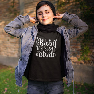 Camiseta Baby its cold Outside Cute Christmas Women's