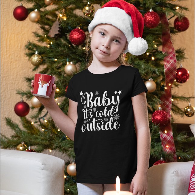 Camiseta Baby its cold Outside Cute Christmas Women's (Subido por el creador)