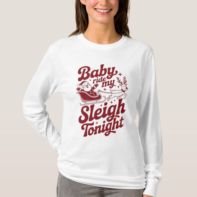 Camiseta Baby Ride My Sleigh Tonight Naughty Santa Reindeer (Anverso)
