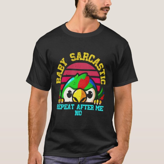 Camiseta Baby Sarcastic Parrot:  Funny Bird (Anverso)