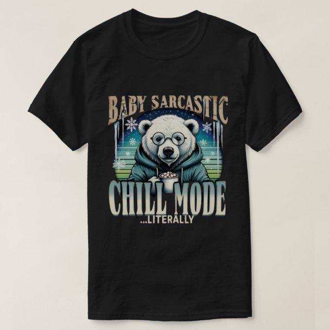 Camiseta Baby Sarcastic Polar Bear Chill Mode Literally Fun (Diseño del anverso)