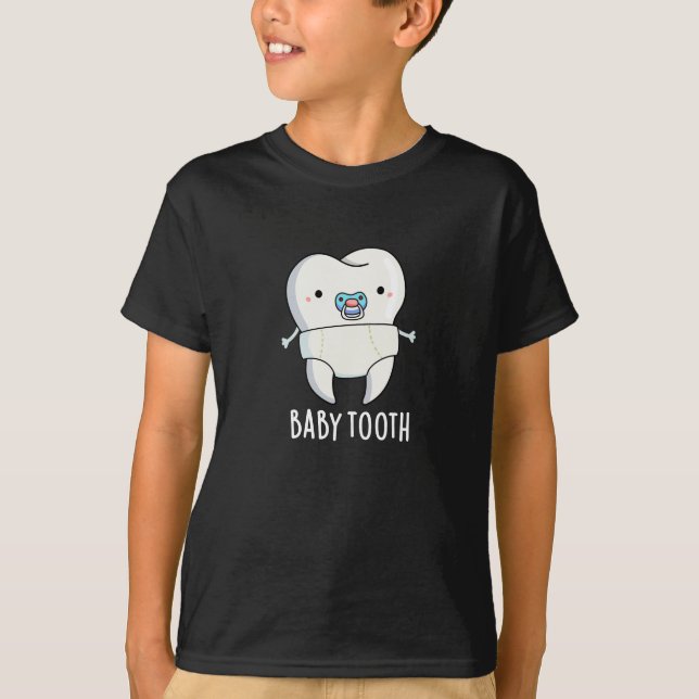 Camiseta Baby Tooth Funny Teeth Pun Dark BG (Anverso)