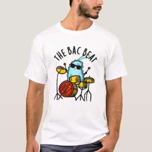 Camiseta Bac Beat Funny Drummer Bacteria Pun