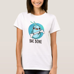 Camiseta Bac Bone Funny Bacteria Pun