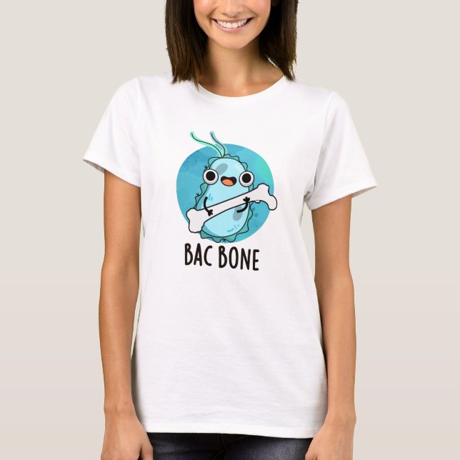 Camiseta Bac Bone Funny Bacteria Pun (Anverso)