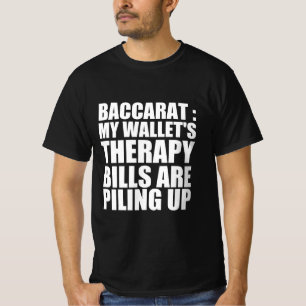 Camiseta Baccarat: las facturas de la terapia de mi cartera