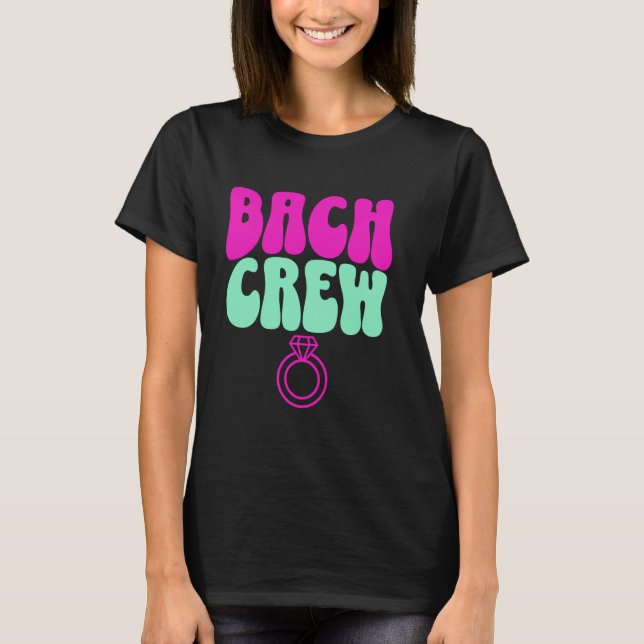 Camiseta Bach Crew Brie Bachelorette Party Bridal Shower H (Anverso)