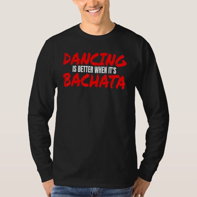 Camiseta Bachata Dance Salsa Cumbia Merengue cuando es Bach (Anverso)