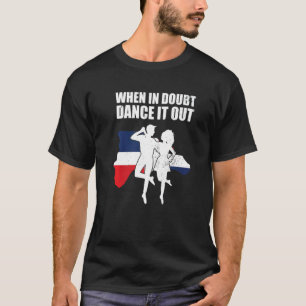 Camiseta Bachata Danza Bachata Bailando Cuando Está En Duda
