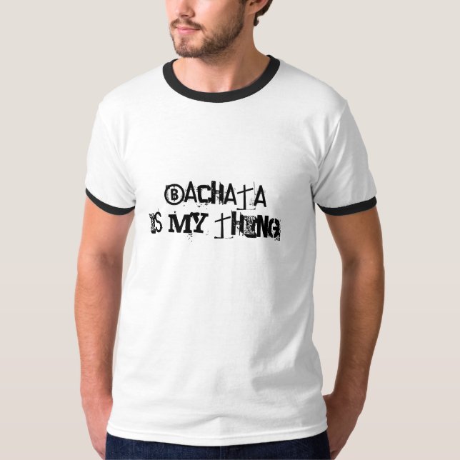 Camiseta ¡Bachata es mi cosa! (Anverso)