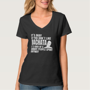 Camiseta Bachata es una clase de baile deportivo para perso