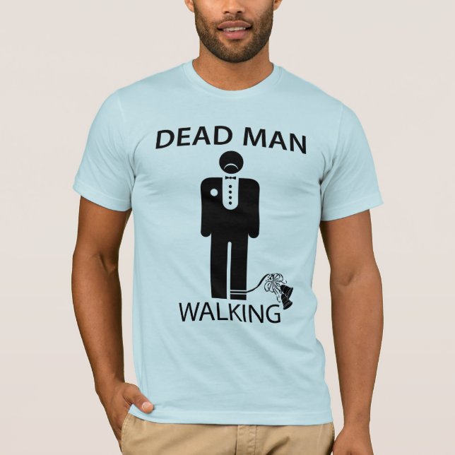 Camiseta Bachelor: Hombre muerto caminando por la vestiment (Anverso)
