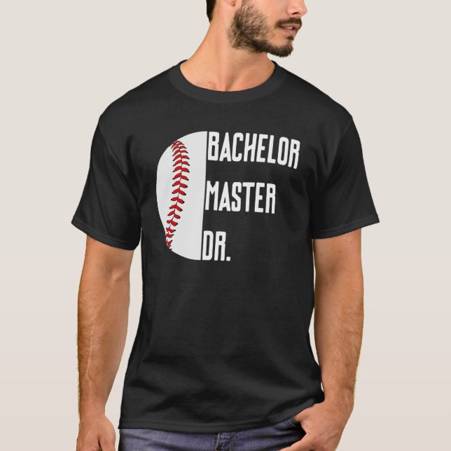 Camiseta Bachelor Master Doctorate Ph D Graduation Degree B (Anverso)