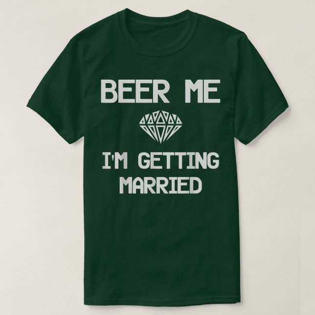 Camiseta Bachelor Party Groom DrinkBeer Me Im Getting Marri (Diseño del anverso)