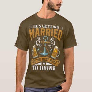 Camiseta Bachelor Party Hes Getting Married Were Just Here 