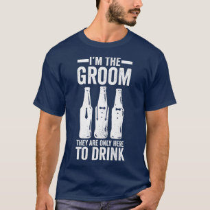 Camiseta Bachelor PartyIm The Groom They Are Only Here To D