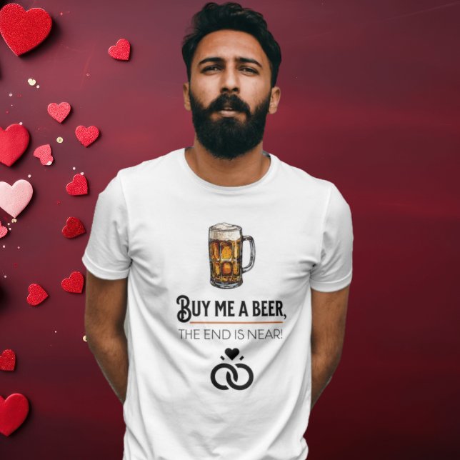 Camiseta Bachelor Tee - '¡Cómprame una cerveza, el fin está (Subido por el creador)