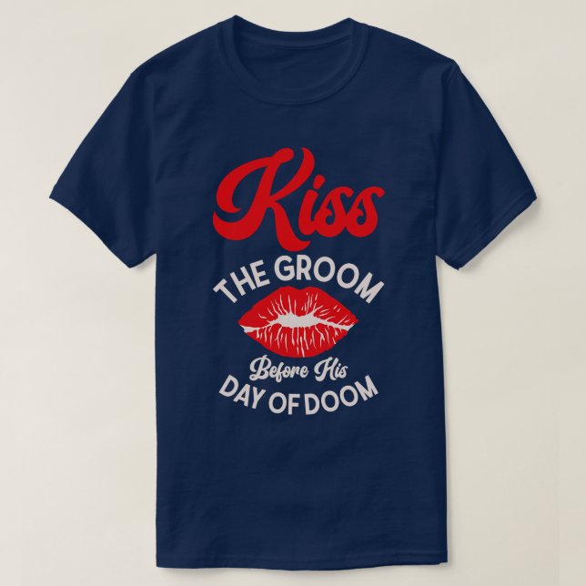 Camiseta Bachelor Wedding Day Doom Kissing Groom (Diseño del anverso)