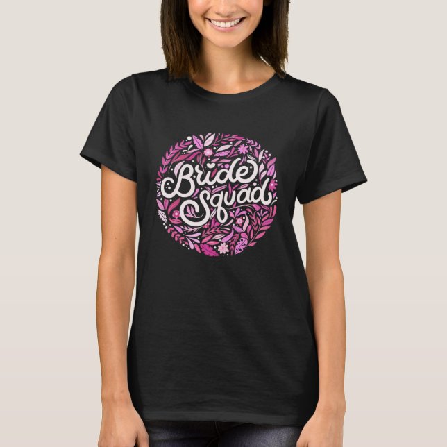 Camiseta Bachelorette Bride Squad Bridal Shower Team Floral (Anverso)