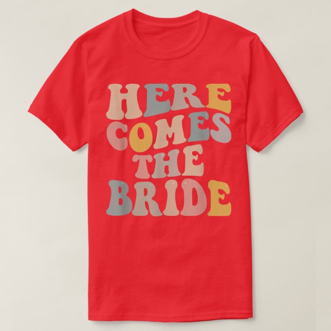 Camiseta Bachelorette Party Here Comes the Bride  (Diseño del anverso)