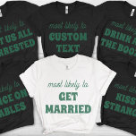Camiseta Bachelorette Party Most Likely To Get Married<br><div class="desc">Celebrate the bride-to-be with a playful twist using this customizable t-shirt design! Featuring the perfectly fitting phrase "most likely to GET MARRIED" in a refreshing sage green hue against a crisp white background, this design offers a chic yet humorous nod to the upcoming nuptials. It's an ideal and stylish statement...</div>