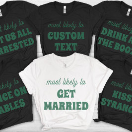 Camiseta Bachelorette Party Most Likely To Kiss A Stranger