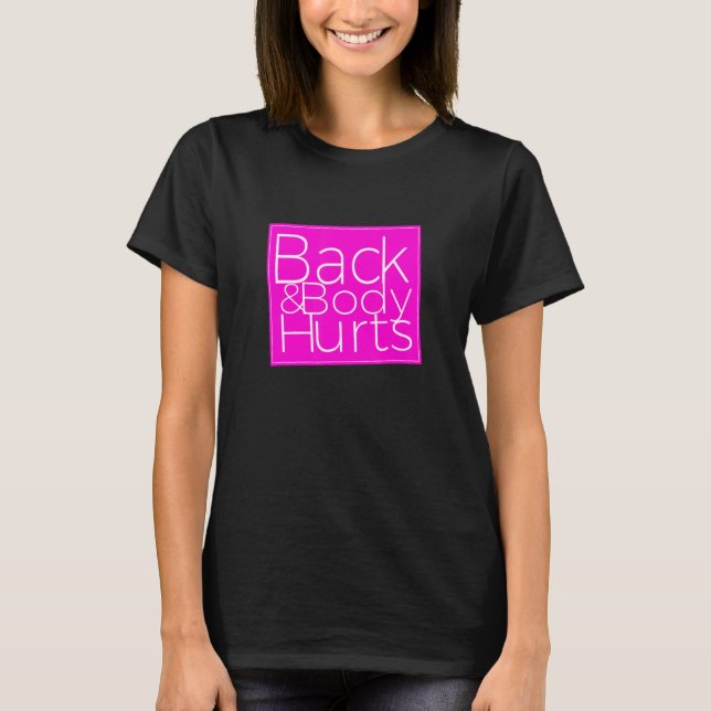 Camiseta Back Body Hurts Sarcastic 1 (Anverso)