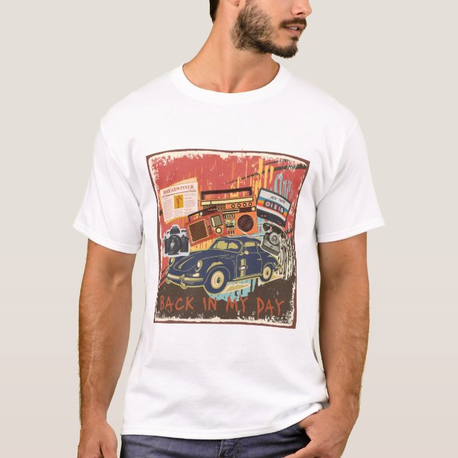 Camiseta Back In My Day Retro Nostalgia T-Shirt (Anverso)