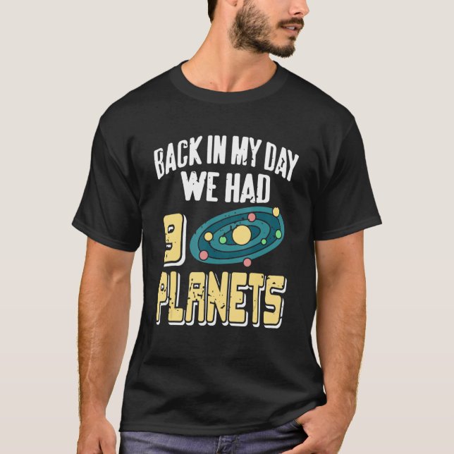 Camiseta Back In My Day We Had 9 Planet   Retro Astronomy P (Anverso)