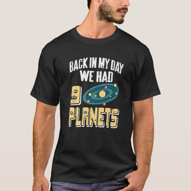 Camiseta Back In My Day We Had 9 Planet  Retro Astronomy Pr (Anverso)