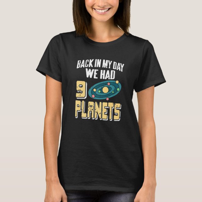 Camiseta Back In My Day We Had 9 Planet  Retro Astronomy Pr (Anverso)