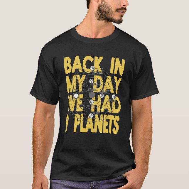Camiseta Back In My Day We Had 9 Planets Pluto Present (Anverso)