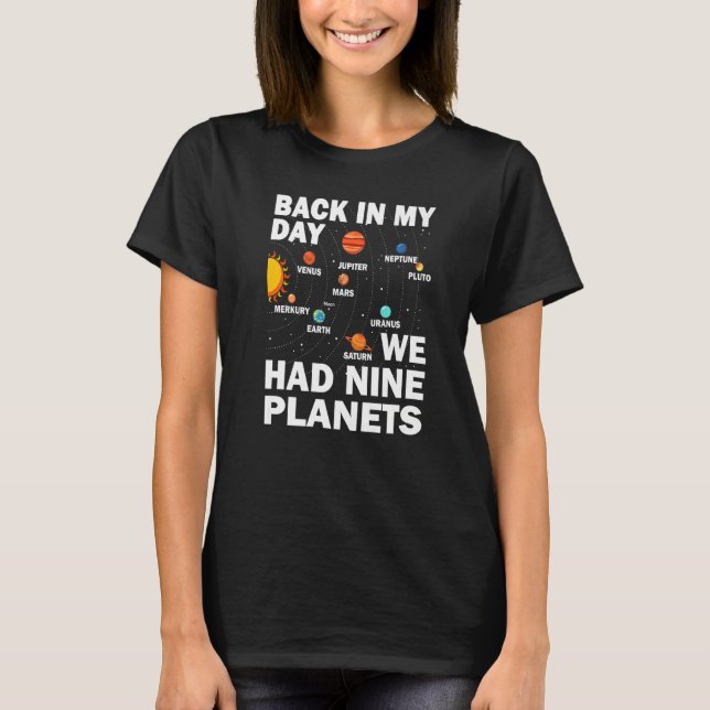 Camiseta Back In Those Day We Had Nine Planets - Pluto Plan (Anverso)