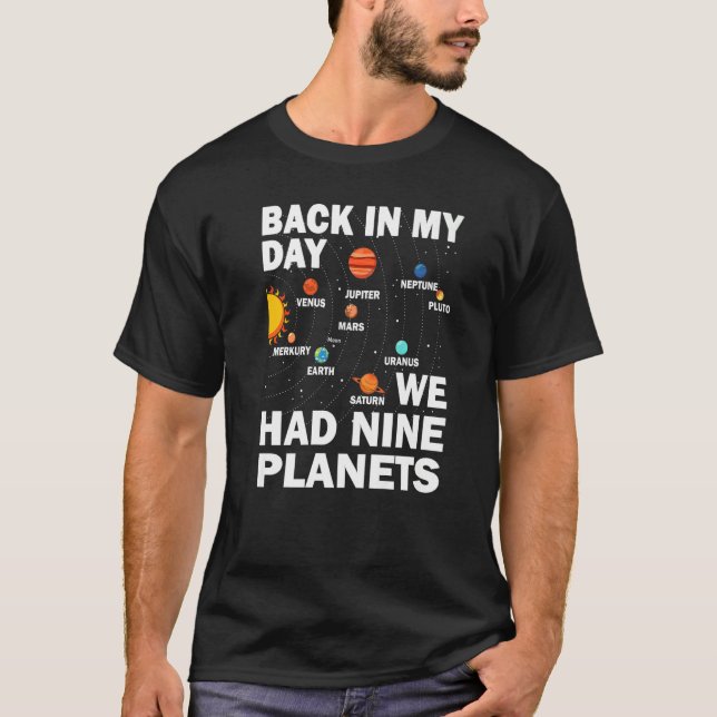 Camiseta Back In Those Day We Had Nine Planets - Pluto Plan (Anverso)