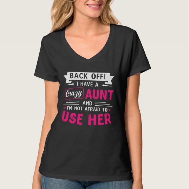 Camiseta Back Off I Have A Crazy AUNT (Anverso)