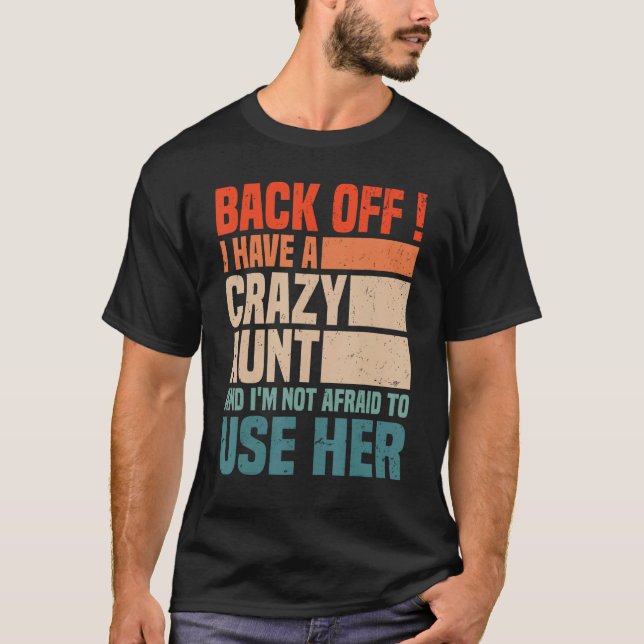Camiseta Back Off I Have A Crazy Aunt Husband  aunties Niec (Anverso)