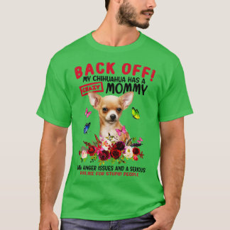 Camiseta Back Off My Chihuahua Tiene A Una Mami Loca Perro 